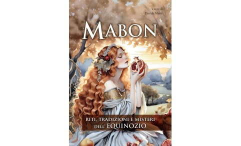 MABON - Riti, tradizioni e Misteri dellEquinozio