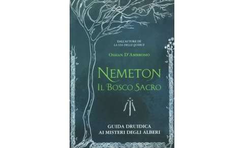 Nemeton - Il Bosco Sacro, guida druidica ai misteri degli alberi